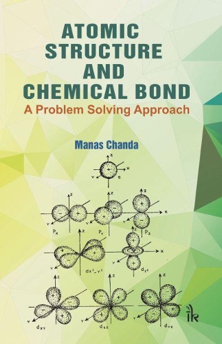 Паперова книга «Atomic Structure and Chemical Bond: A Problem Solving Approach», автор Манас Чанда - фото №1