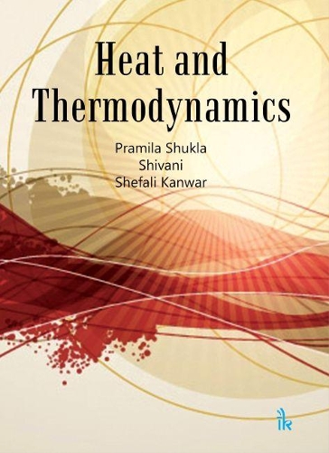 Бумажная книга «Heat and Thermodynamics», авторов Прамила Шукла, Шефали Канвар, Шивани - фото №1