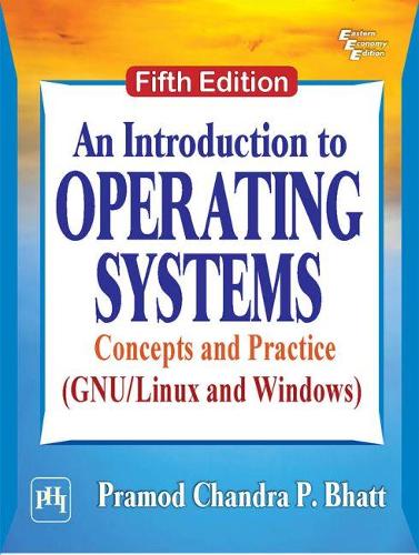 [object Object] «An Introduction to Operating Systems: Concepts and Practice (GNU/Linux and Windows)», автор Прамод Чандра П. Бхатт - фото №1