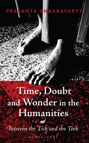 Бумажная книга «Time, Doubt and Wonder in the Humanities: Between the Tick and the Tock», автор Прасанта Чакраварти - фото №1