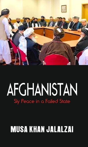 Бумажная книга «Afghanistan: Sly Peace in a Failed State», автор Муса Хан Джалалзай - фото №1