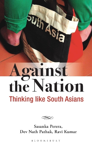Паперова книга «Against the Nation: Thinking Like South Asians», авторів Дев Натх Патак, Раві Кумар, Сасанка Перера - фото №1