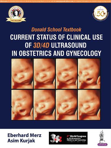 Бумажная книга «Donald School Textbook: Current Status of Clinical Use of 3D/4D Ultrasound in Obstetrics and Gynecology», авторов Асим Куржак, Эберхард Мерц - фото №1