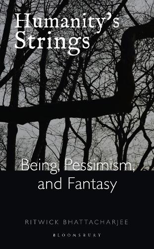 Бумажная книга «Humanity's Strings: Being, Pessimism, and Fantasy», автор Ритвик Бхаттачарджи - фото №1