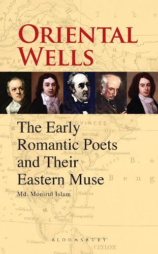Бумажная книга «Oriental Wells: The Early Romantic Poets and Their Eastern Muse», автор Монирул Ислам - фото №1