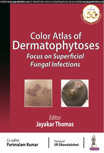 Бумажная книга «Color Atlas of Dermatophytoses: Focus on Superficial Fungal Infections», авторов Джаякар Томас, Парималам Кумар - фото №1