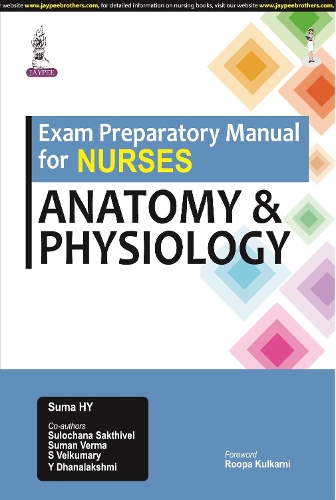 Паперова книга «Exam Preparatory Manual for Nurses: Anatomy & Physiology», авторів С. Велкумарі, Сулочана Сактівел, Сума Хай, Суман Верма, Й Дханалакшми - фото №1