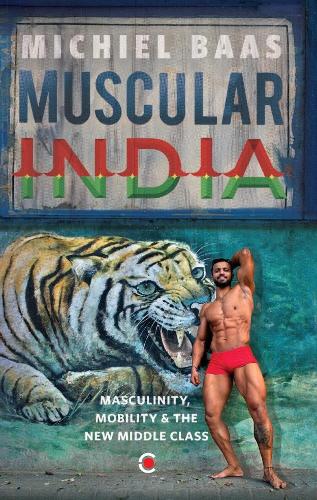 Бумажная книга «Muscular India: Masculinity, Mobility & the New Middle Class», автор Мишель Баас - фото №1