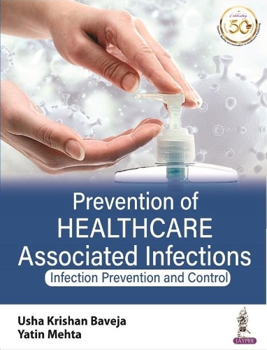 Бумажная книга «Prevention of Healthcare Associated Infections: Infection Prevention and Control», авторов Уша Кришнан Баведжа, Ятин Мехта - фото №1