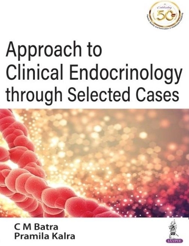 Бумажная книга «Approach to Clinical Endocrinology through Selected Cases», авторов КМ Батра, Прамила Калра - фото №1