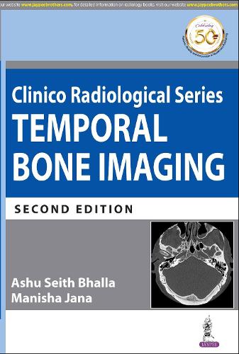 Паперова книга «Clinico Radiological Series: Temporal Bone Imaging», авторів Ашу Сейт Бхалла, Маніша Джана - фото №1