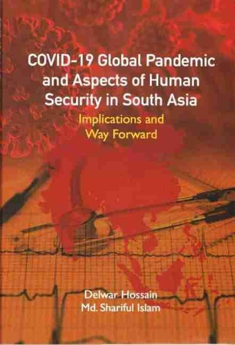 Паперова книга «Covid-19 Global Pandemic and Aspects of Human Security in South Asia: Implications and Way Forward», автор Дельвар Хоссейн - фото №1