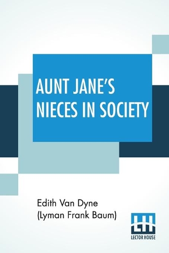 Бумажная книга «Aunt Jane's Nieces In Society», автор Эдит Ван Дайн - фото №1
