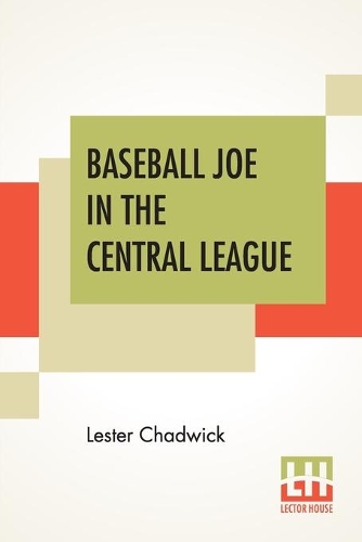 Бумажная книга «Baseball Joe In The Central League: Or Making Good As A Professional Pitcher», автор Лестер Чедвик - фото №1