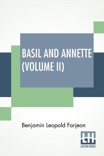 Паперова книга «Basil And Annette (Volume II): A Novel. In Three Volumes - Vol. II.», автор Бенджамін Леопольд Фарджон - фото №1
