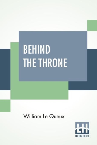 Паперова книга «Behind The Throne», автор Вільям Ле Кьо - фото №1