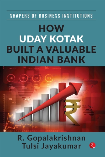 Paper book «How Uday Kotak Built A Valuable Indian Bank: Shapers of Business Institutions», author R Gopalakrishnan - фото №1