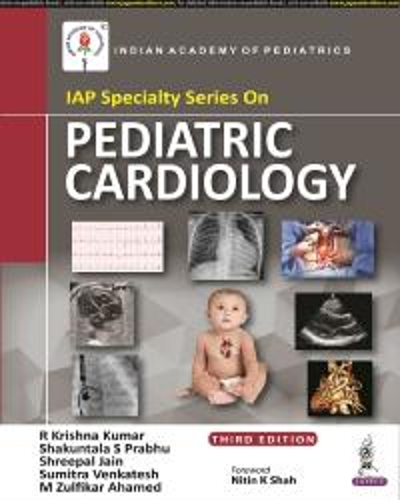 Паперова книга «IAP Specialty Series on Pediatric Cardiology», авторів М Зульфікар Ахамед, Р. Крішна Кумар, Шакунтала С. Прабгу, Шріпал Джайн, Сумітра Венкатеш - фото №1
