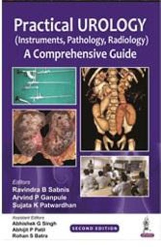 Паперова книга «Practical Urology (Instruments, Pathology, Radiology): A Comprehensive Guide», авторів Арвінд П. Ганпуле, Равіндра Б. Сабніс, Суджата К. Патвардхан - фото №1
