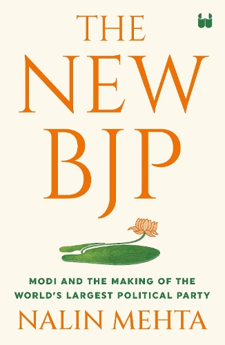 Бумажная книга «The New Bjp: The Remaking of the World's Largest Political Party», автор Налин Мехта - фото №1