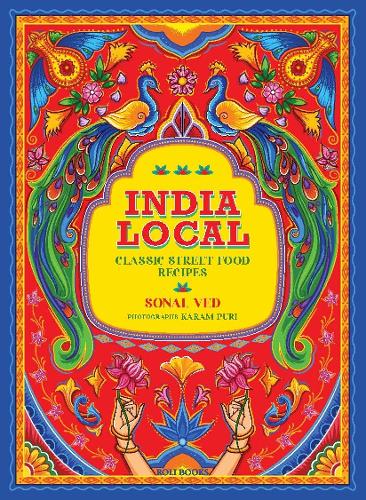Бумажная книга «India Local: Classic Street Food Recipes», автор Сонал Вед - фото №1
