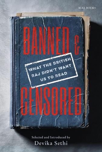 Бумажная книга «Banned & Censored: What the British Raj Didn't Want Us To Read», автор Девика Сетхи - фото №1