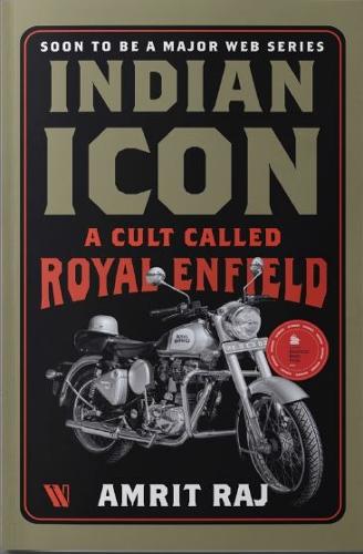 Бумажная книга «Indian Icon: A Cult Called Royal Enfield», автор Амрит Радж - фото №1
