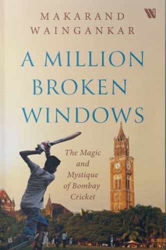 Бумажная книга «A million Broken Windows: The Magic and Mystique of Bombay Cricket», автор Макаранд Вайнганкар - фото №1