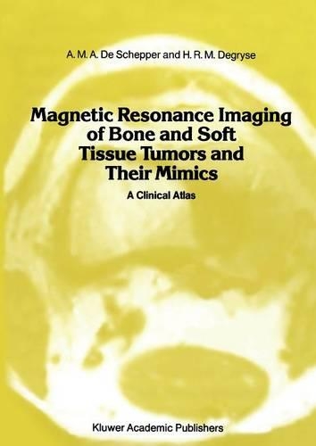 Бумажная книга «Magnetic Resonance Imaging of Bone and Soft Tissue Tumors and Their Mimics: A Clinical Atlas», авторов А.Д. Дегриз, А.М.А. де Схеппер - фото №1