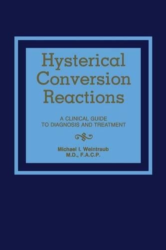 Бумажная книга «Hysterical Conversion Reactions: A Clinical Guide to Diagnosis and Treatment», автор М. Вайнтрауб - фото №1