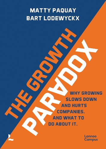 Бумажная книга «The Growth Paradox: Why Growing Slows Down and Hurts Companies. And What to do About it.», авторов Барт Лодевикс, Мэтти Пакей - фото №1