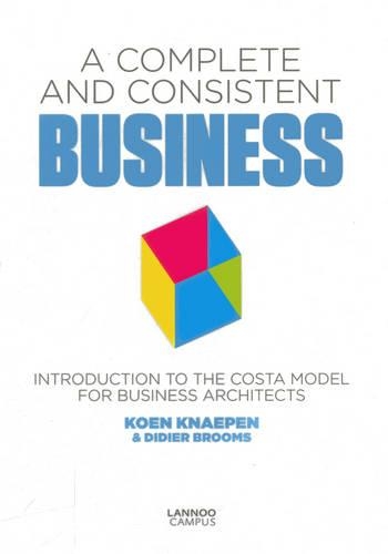 Паперова книга «Complete and Consistent Business: Introduction to the COSTA Model for Business Architects», авторів Дідьє Брумс, Коен Кнепен - фото №1