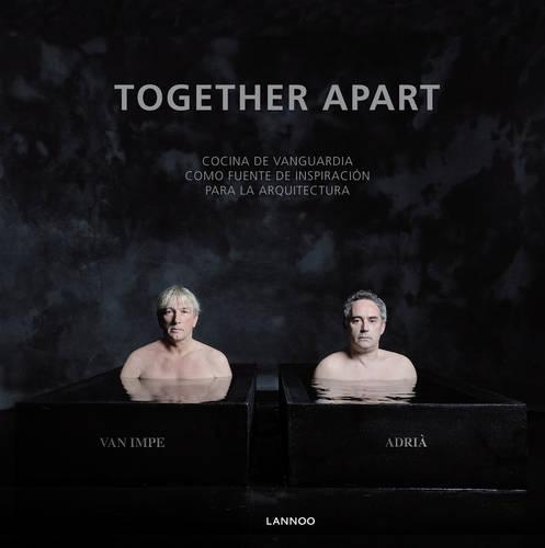 Бумажная книга «Together Apart (Spanish): Avant-Garde Cuisine as a Source of Inspiration for Architecture», автор Ремей Жиральт Симеон - фото №1