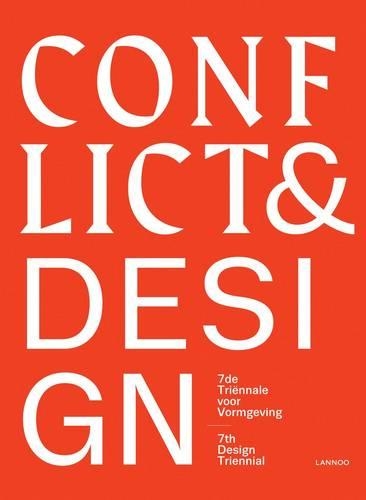 Паперова книга «Conflict & Design: 7th Design Triennial», авторів Йохан Вальке, Курт Ван Беллегем, Вірджинія Тассінарі - фото №1