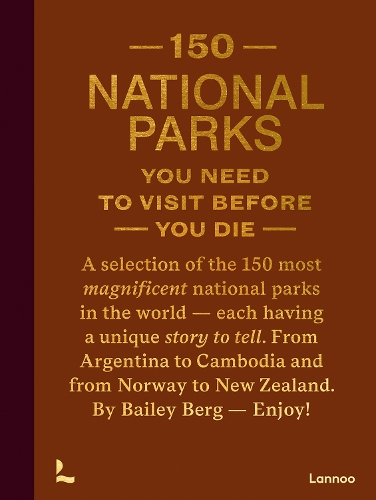 Паперова книга «150 National Parks You Need to Visit Before You Die», автор Бейлі Рей Берг - фото №1