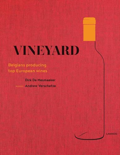 Паперова книга «Vineyard: Belgians Producing Top European Wines», авторів Ендрю Вершетце, Дірк Де Месмакер - фото №1