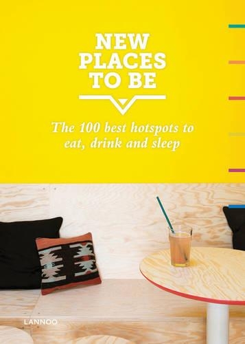 Бумажная книга «New Places to Be: 100 Best Hotspots for Food, Drinks, Sleep and Nighlife», авторов Дебора Декрем, Джордж Кинг, Николя Блок - фото №1