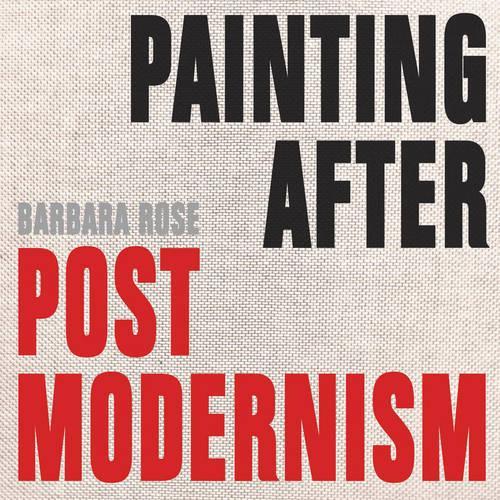 Бумажная книга «Painting After Postmodernism: Belgium - USA», автор Барбара Роуз - фото №1