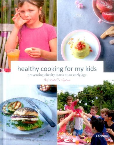 Паперова книга «Healthy Cooking For My Kids: Preventing Obesity Starts at an Early Age», автор Крістель де Вогелаере - фото №1