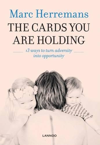 Бумажная книга «The Cards you are Holding: 13 ways to turn adversity into opportunity», автор Марк Херреманс - фото №1