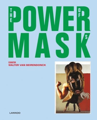 Бумажная книга «Power Mask: The Power of Masks», автор Вальтер ван Бейрендонк - фото №1