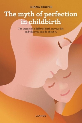 Бумажная книга «Myth of Perfection in Childbirth», автор Диана Костер - фото №1
