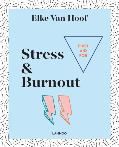 Бумажная книга «First Aid for Stress & Burnout», автор Эльке Ван Хуф - фото №1