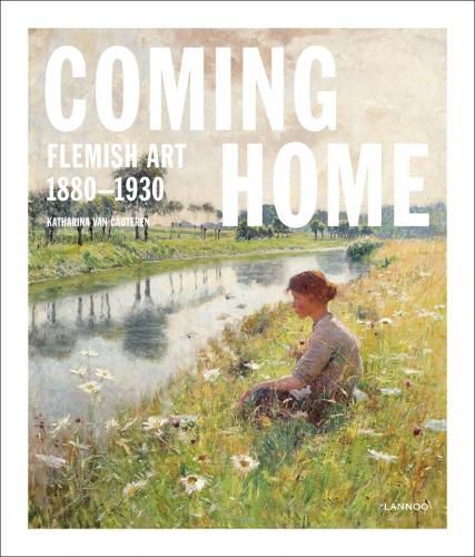 Бумажная книга «Coming Home: Flemish Art 1880-1930», автор Катарина Ван Каутерен - фото №1