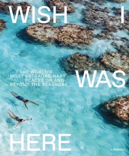 Бумажная книга «Wish I Was Here: The World's Most Extraordinary Places on and Beyond the Seashore», автор Себастьян Бедо - фото №1