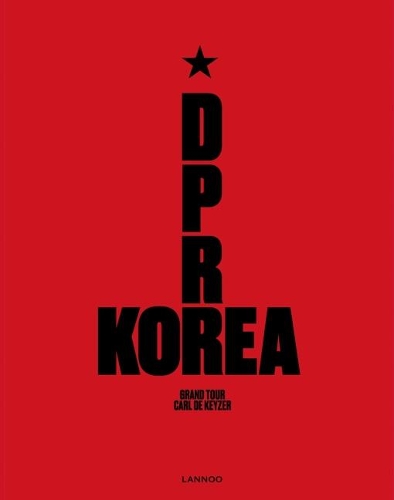 Бумажная книга «D.P.R. Korea: Grand Tour», автор Карл де Кейзер - фото №1