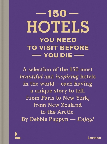 Паперова книга «150 Hotels You Need to Visit before You Die», автор Деббі Паппін - фото №1