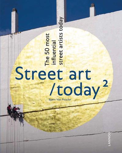 Бумажная книга «Street Art Today II: The 50 Most Influential Street Artists Today», автор Бьорн Ван Пуке - фото №1