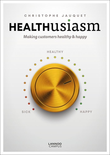 Паперова книга «Healthusiasm: Making Customers Healthy & Happy», автор Крістоф Жоке - фото №1