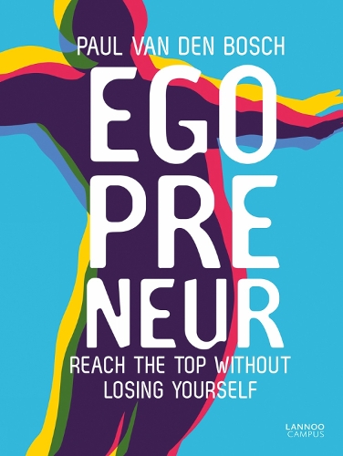 Бумажная книга «Egopreneur: Reach the Top Without Losing Yourself», автор Пол Ван Ден Бош - фото №1